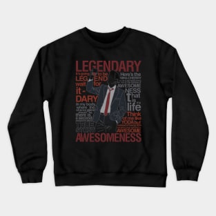 Legendary T-Shirt of Awesomeness Crewneck Sweatshirt